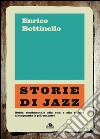 Storie di jazz: guida sentimentale alla vita e alla musica di cinquanta (e più) maestri. E-book. Formato EPUB ebook