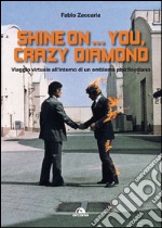 Shine on…you, crazy diamond: Viaggio virtuale attraverso un emblema pinkfloydiano. E-book. Formato EPUB