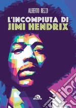 L'incompiuta di Jimi Hendrix. E-book. Formato EPUB ebook