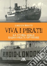 Viva i pirati!: La storia delle radio pirata offshore. E-book. Formato EPUB ebook