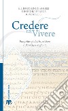 Credere per vivere: Prospettive giudaiche, cristiane  e islamiche a confronto. E-book. Formato EPUB ebook