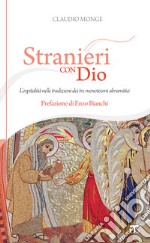 Stranieri con Dio: L’ospitalità nelle tradizioni dei tre monoteismi abramitici. E-book. Formato EPUB ebook