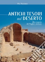 Antichi tesori nel deserto: Alla scoperta del Neghev cristiano. E-book. Formato EPUB ebook