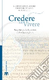 Credere per vivere: Prospettive giudaiche, cristiane e islamiche a confronto. E-book. Formato PDF ebook
