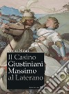 Il Casino Giustiniani Massimo al Laterano. E-book. Formato PDF ebook