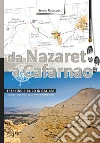 Da Nazaret a Cafarnao. Trekking biblico in Galilea. Con percorsi a Gerusalemme e Betlemme. E-book. Formato PDF ebook di Sergio Rotasperti