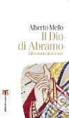Il Dio di Abramo: Riflessioni sulla Genesi. E-book. Formato PDF ebook di Alberto Mello
