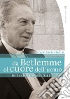 Da Betlemme al cuore dell'uomo: Lectio divina in Terra Santa. E-book. Formato EPUB ebook