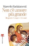 Non c’è amore più grande: Rileggendo l’evangelo di Giovanni. E-book. Formato EPUB ebook di Marcello Badalamenti