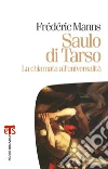 Saulo di Tarso: La chiamata all’universalità. E-book. Formato PDF ebook di Frédéric Manns