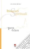 Itinerari spirituali in terre d’Islam. E-book. Formato EPUB ebook di Gwenolé Jeusset
