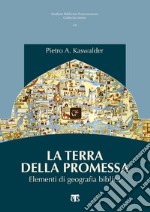 La terra della promessa: Elementi di geografia biblica. E-book. Formato PDF ebook