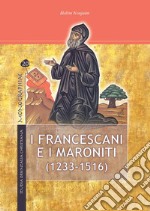 I francescani e i maroniti: (1233-1516). E-book. Formato PDF ebook