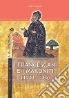 I francescani e i maroniti: (1233-1516). E-book. Formato PDF ebook di ?alim Noujaim