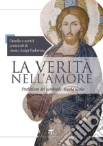 La verità nell'amore: Omelie e scritti pastorali di mons. Luigi Padovese. E-book. Formato PDF ebook