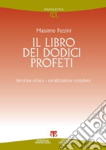 Il libro dei dodici profeti: Versione siriaca - vocalizzazione completa. E-book. Formato PDF ebook