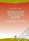 Jerusalem, Antioche, Rome: Jalons pour une théologie de l’eglise de la circoncision. E-book. Formato PDF ebook di Frédéric Manns