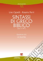 Sintassi di greco biblico (LXX e NT): Quaderno? II.A - Le diatesi. E-book. Formato PDF ebook