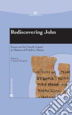 Rediscovering John: Essays on the Fourth Gospel in Honour of Frédéric Manns. E-book. Formato PDF ebook