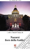 Nazaret fiore della Galilea. E-book. Formato PDF ebook di Leslaw Daniel Chrupcala