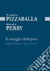 Il coraggio della pace: Preghiera e dialogo nello “spirito di Assisi”. E-book. Formato EPUB ebook