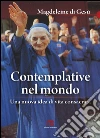 Contemplative nel mondo: Una nuova idea di vita consacrata. E-book. Formato EPUB ebook