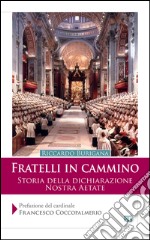 Fratelli in cammino: Storia della dichiarazione Nostra Aetate. E-book. Formato EPUB ebook