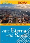 Città Eterna Città Santa: Guida alle tracce di Terra Santa a Roma. E-book. Formato PDF ebook