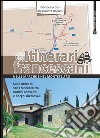 Itinerari francescani: SULLE ORME DI SAN FRANCESCO TRA ANTICHI CONVENTI E BORGHI MEDIEVALI. E-book. Formato PDF ebook