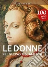 Le donne nel nuovo testamento. E-book. Formato EPUB ebook di Judith Schubert