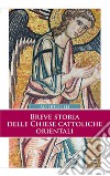 Breve storia delle Chiese cattoliche orientali (II Ed.). E-book. Formato EPUB ebook