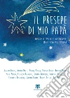 Il presepe di mio papà: Racconti magici e azzardati in attesa del Natale. E-book. Formato EPUB ebook di Angelo Poretti