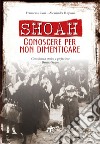 Shoah: CONOSCERE PER NON DIMENTICARE. E-book. Formato PDF ebook
