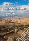 La strada del Nebo: Storia avventurosa di Michele Piccirillo, francescano archeologo. E-book. Formato EPUB ebook