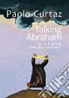 Talking Abraham: Storia di amore, amicizia e tradimenti. E-book. Formato PDF ebook