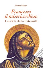 Francesco il misericordioso. E-book. Formato EPUB