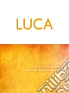 Luca: Nuova traduzione ecumenica commentata. E-book. Formato PDF ebook di AA. VV.
