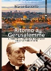 Ritorno a Gerusalemme: Il cammino del cristiano in Terra Santa con Carlo Maria Martini. E-book. Formato PDF ebook