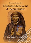 Il Signore dette a me d’incominciare: Schede di riflessione per l'elaborazione del Progetto di Vita Personale. E-book. Formato PDF ebook di Francesco Patton