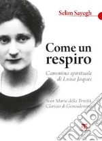 Come un respiro: Cammino spirituale di Luisa Jaques - Suor Maria della Trinità, Clarissa di Gerusalemme. E-book. Formato EPUB ebook