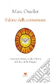 Il dono della comunione: L’amore trinitario nella Chiesa alla luce della Pasqua. E-book. Formato EPUB ebook