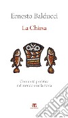 La Chiesa: Comunità profetica nel mondo e nella storia. E-book. Formato EPUB ebook di Ernesto Balducci