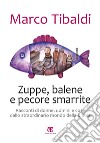 Zuppe, balene e pecore smarrite: Racconti di donne, uomini e cose dallo straordinario mondo della Bibbia. E-book. Formato EPUB ebook