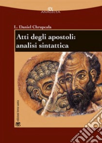 Atti degli apostoli: analisi sintattica. E-book. Formato PDF ebook di Leslaw Daniel Chrupcala