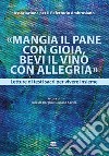 «Mangia il pane con gioia, bevi il vino con allegria»: Letture di testi sacri per vivere insieme. E-book. Formato EPUB ebook