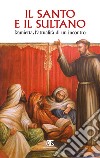 Il Santo e il Sultano: Damietta, l’attualità di un incontro. E-book. Formato EPUB ebook