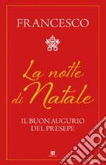 La notte di Natale: Il buon augurio del presepe. E-book. Formato EPUB ebook