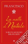 La notte di Natale: Il buon augurio del presepe. E-book. Formato EPUB ebook