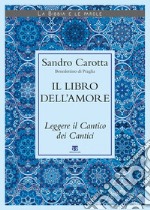 Il libro dell’amore: Leggere il Cantico dei Cantici. E-book. Formato EPUB ebook