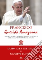 Querida Amazonia: Testo integrale della Esortazione postsinodale e del Documento Finale del Sinodo speciale per l’Amazzonia. E-book. Formato EPUB ebook